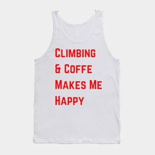 Climbing And Coffe Makes Me Happy Tank Top